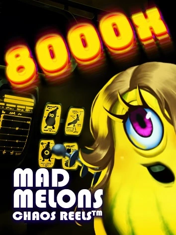 Mad Melons Chaos Reels