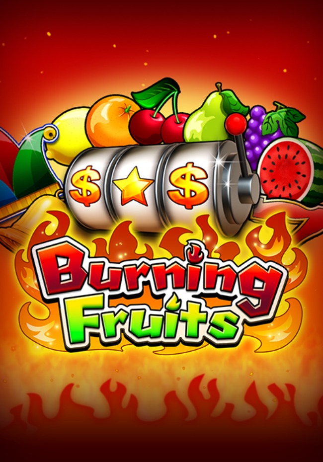 Burning Fruits